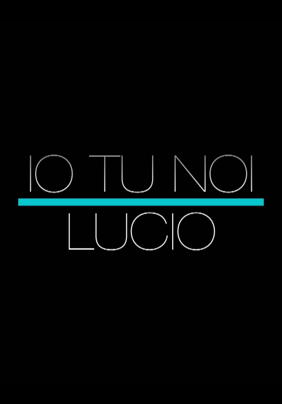 Io tu noi, Lucio - Indigo Film